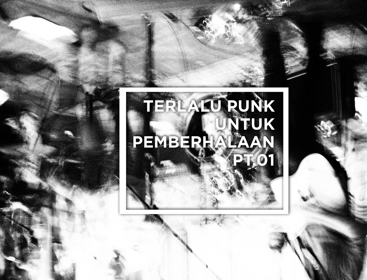 Terlalu Punk Untuk Pemberhalaan pt.01