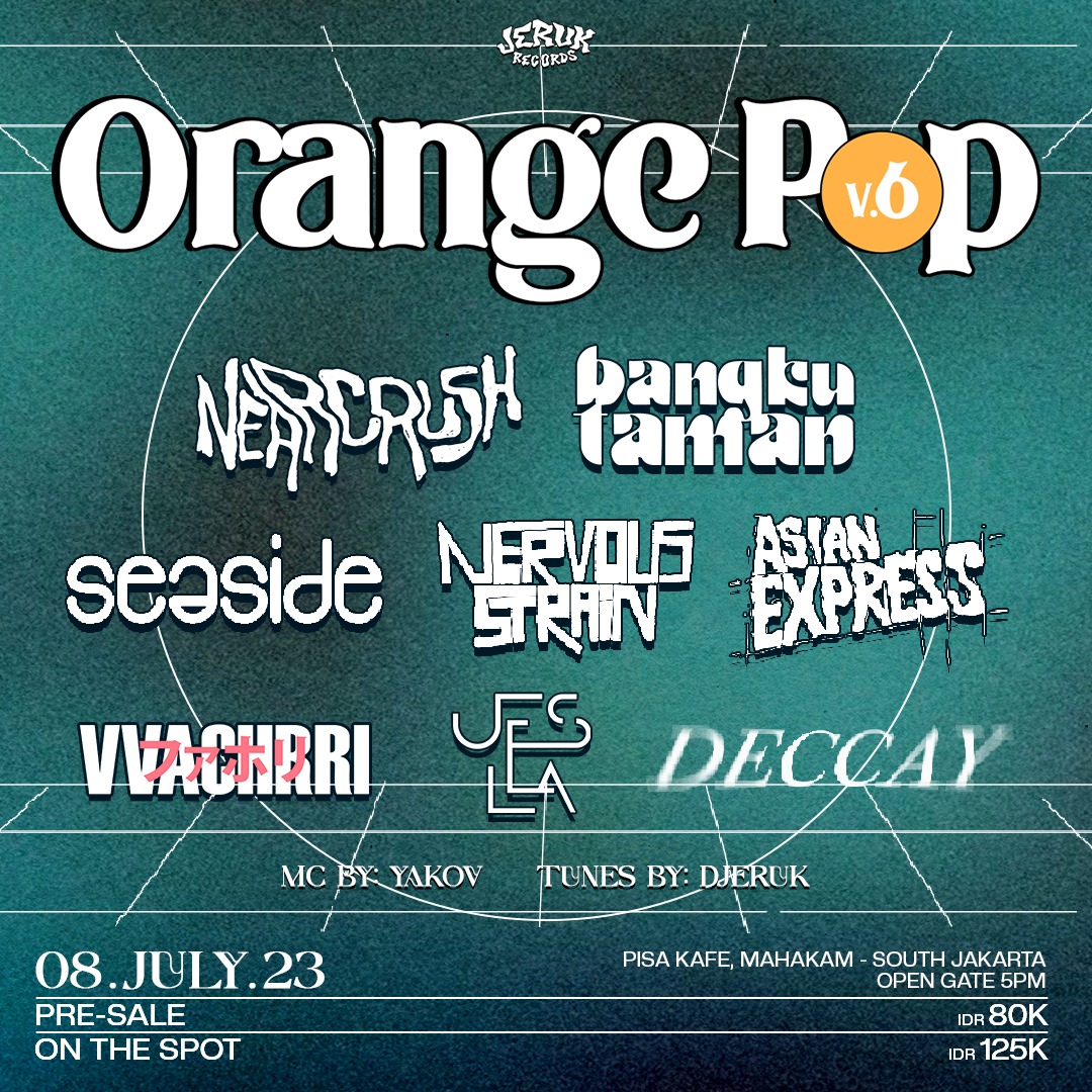 Orange Pop v.6 – 08 Juli 2023 – Pisa Kafe Mahakam